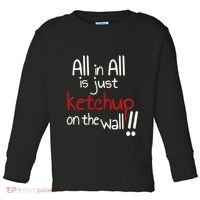 All In All Is Just On The Wall Quote Toddler Long Sleeve Shirt thumb 0