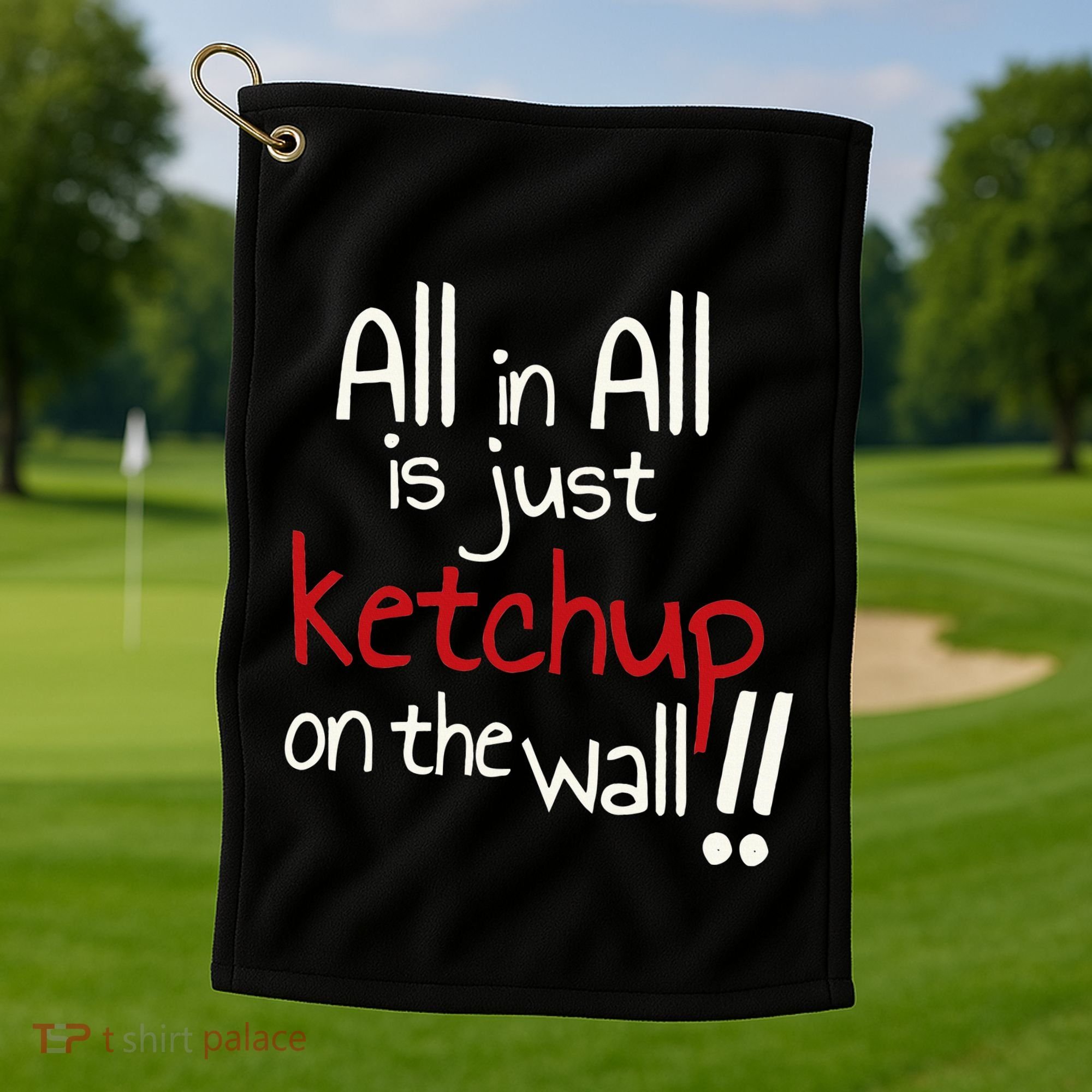 All In All Is Just On The Wall Quote Golf Towel