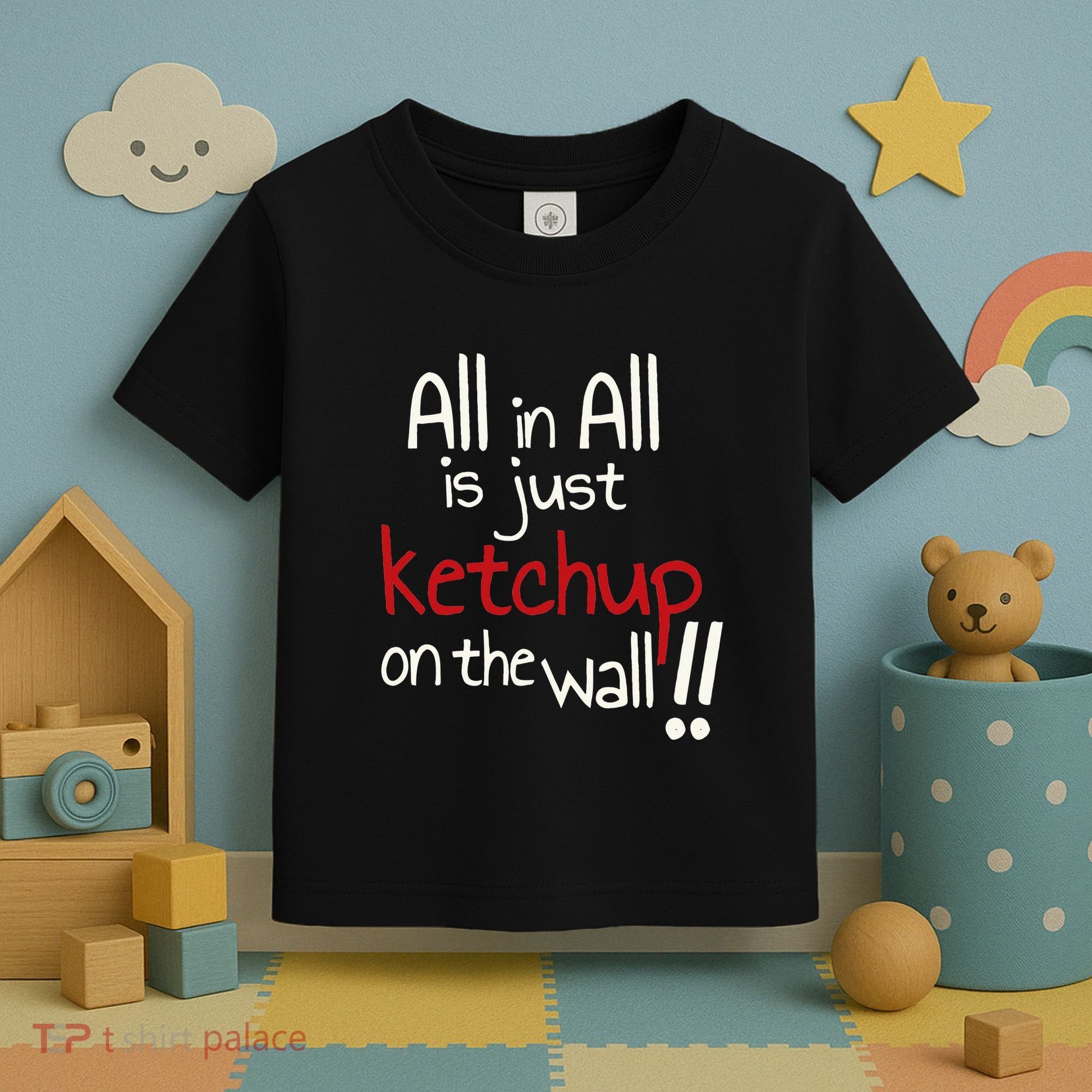 All In All Is Just On The Wall Quote Toddler T-Shirt