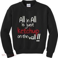 All In All Is Just On The Wall Quote Kids Sweatshirt thumb 0