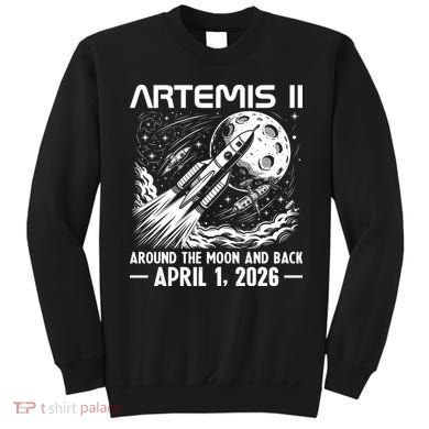 Artemis II Around The Moon And Back 2026 Sweatshirt
