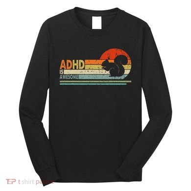 Adhd Is Awesome Cute Squirrel Long Sleeve Shirt