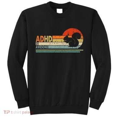 Adhd Is Awesome Cute Squirrel Sweatshirt