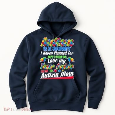 Autism Is A Journey I'm An Autism Mom Hoodie