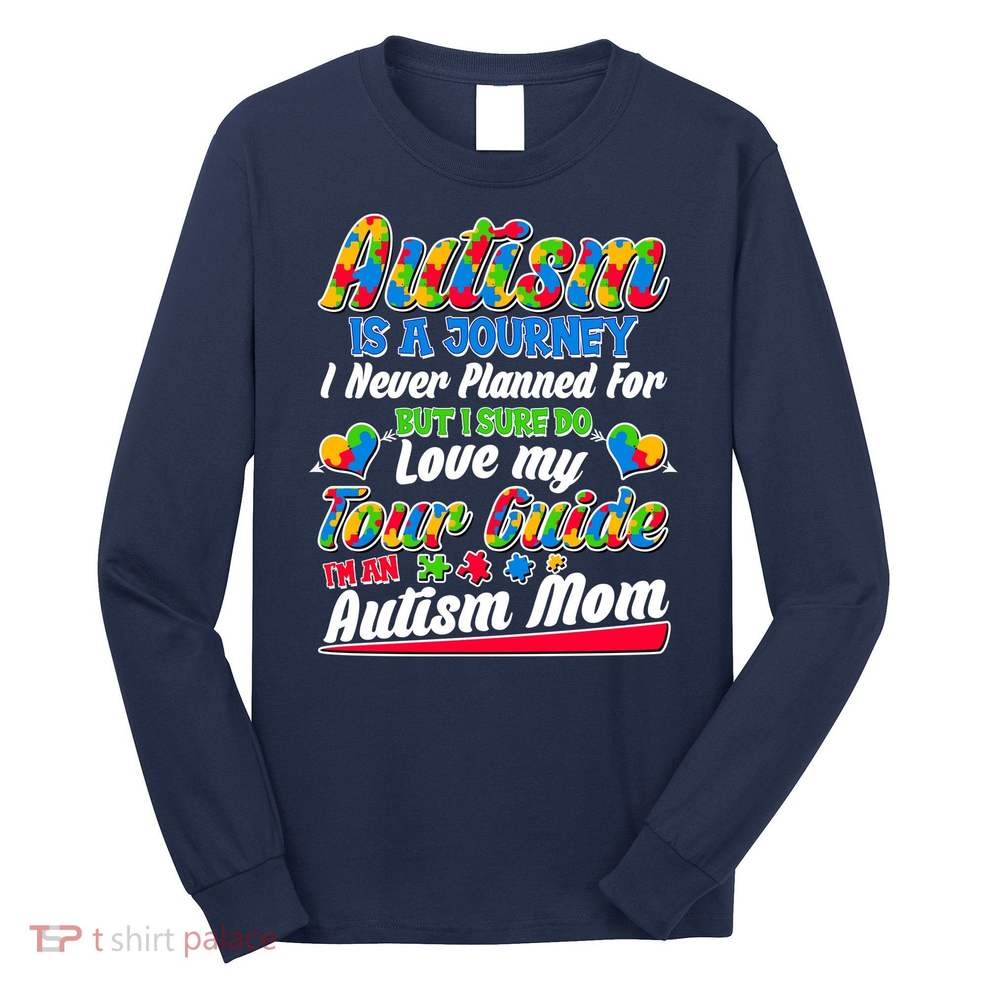 Autism Is A Journey I'm An Autism Mom Long Sleeve Shirt