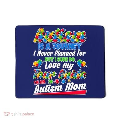 Autism Is A Journey I'm An Autism Mom Mousepad