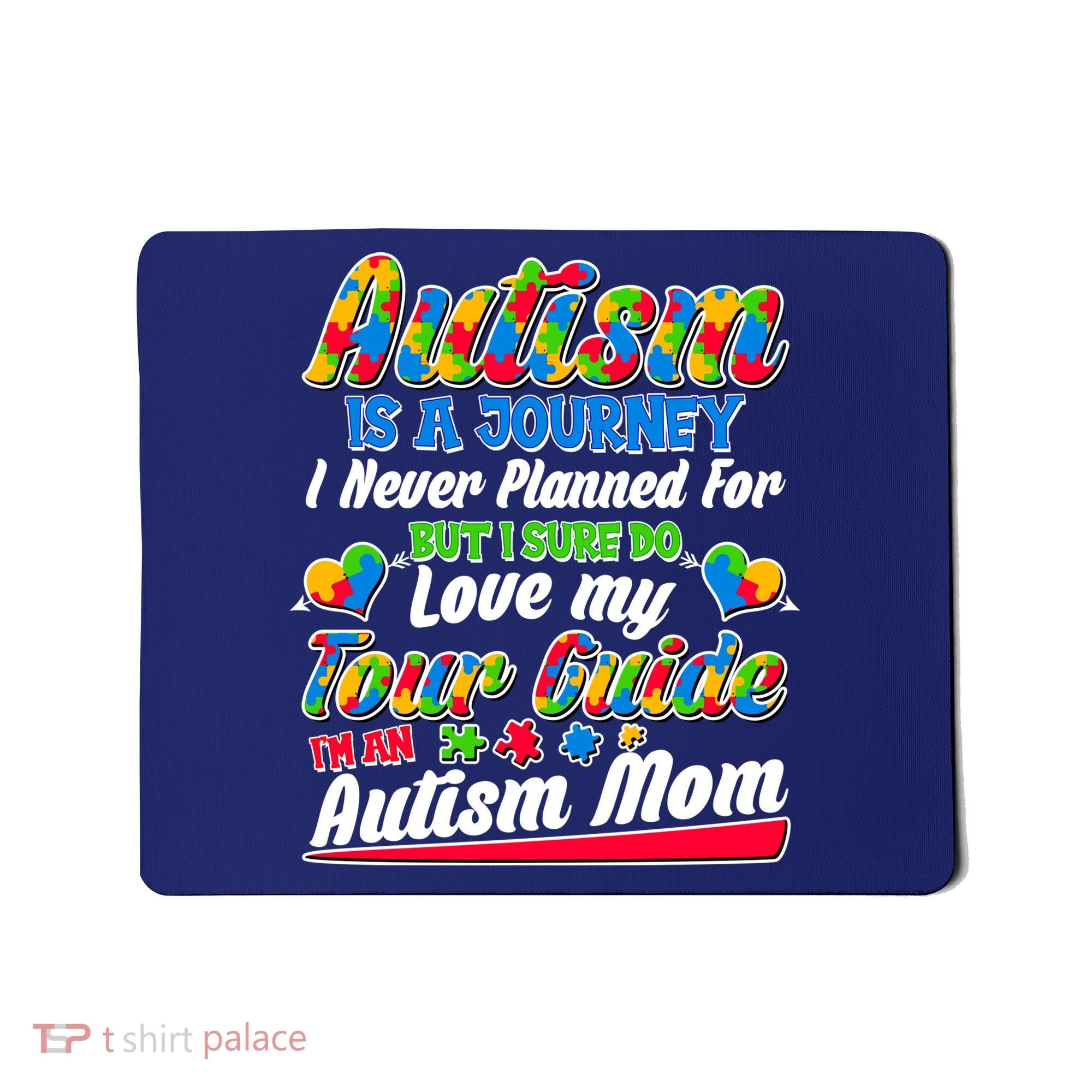 Autism Is A Journey I'm An Autism Mom Mousepad