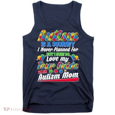 Autism Is A Journey I'm An Autism Mom Tank Top