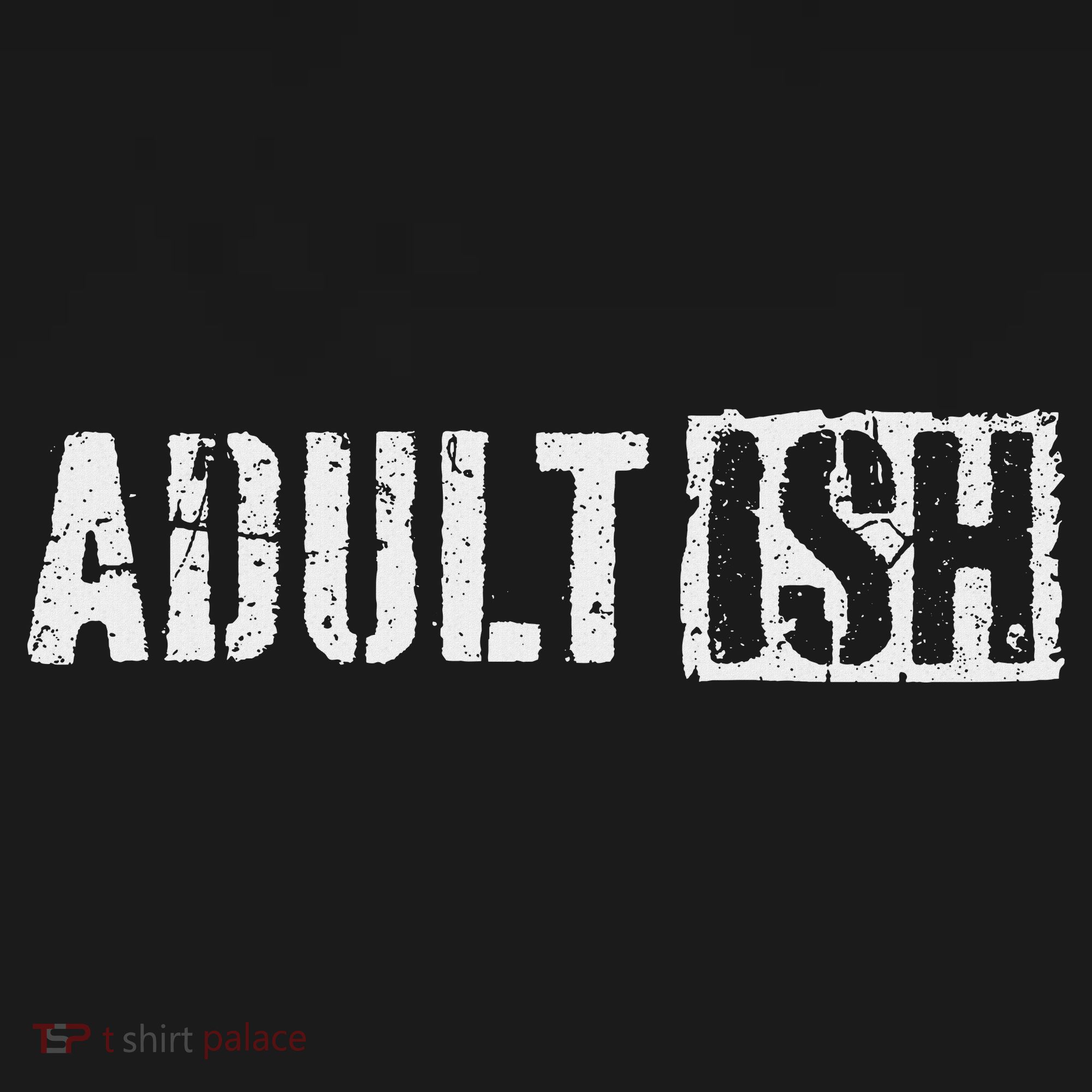Adult Ish Adultish 18th Birthday T-Shirt