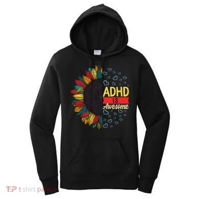 Adhd Is Awesome Tal Health Neurodiversity Adhd Awareness Meaningful Gift Women's Hoodie