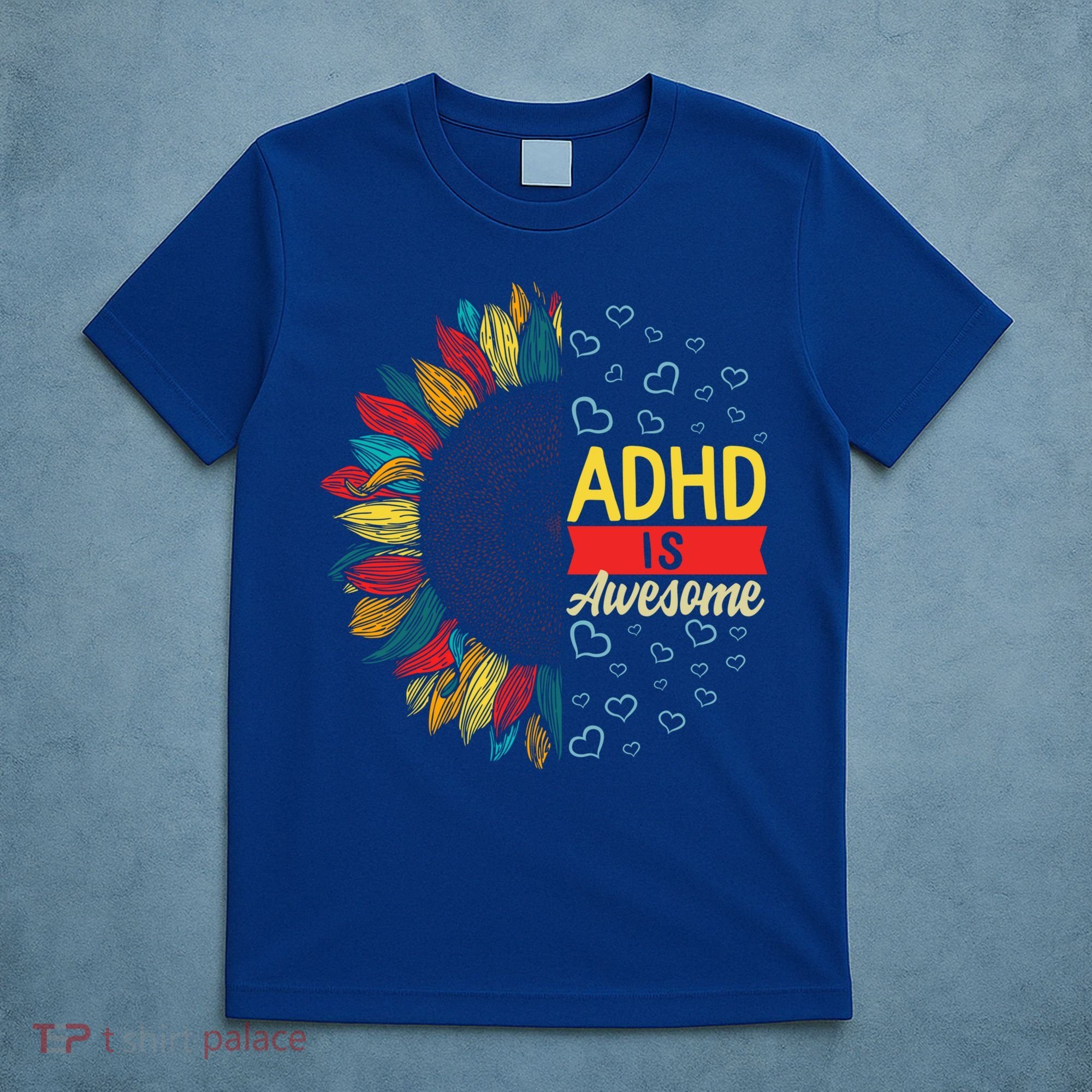 Adhd Is Awesome Tal Health Neurodiversity Adhd Awareness Meaningful Gift T-Shirt