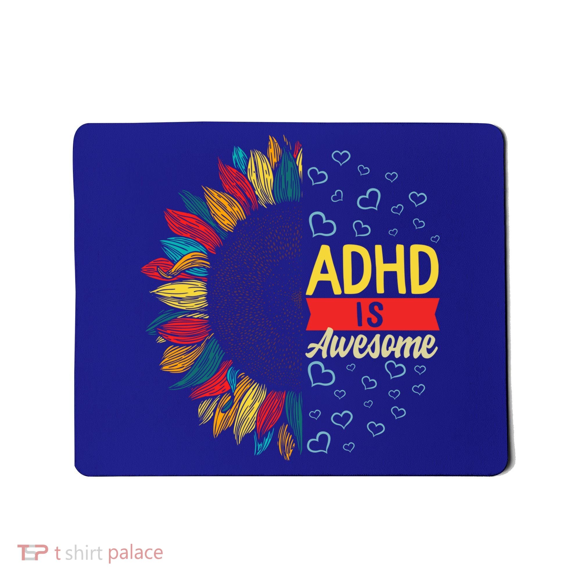 Adhd Is Awesome Tal Health Neurodiversity Adhd Awareness Meaningful Gift Mousepad