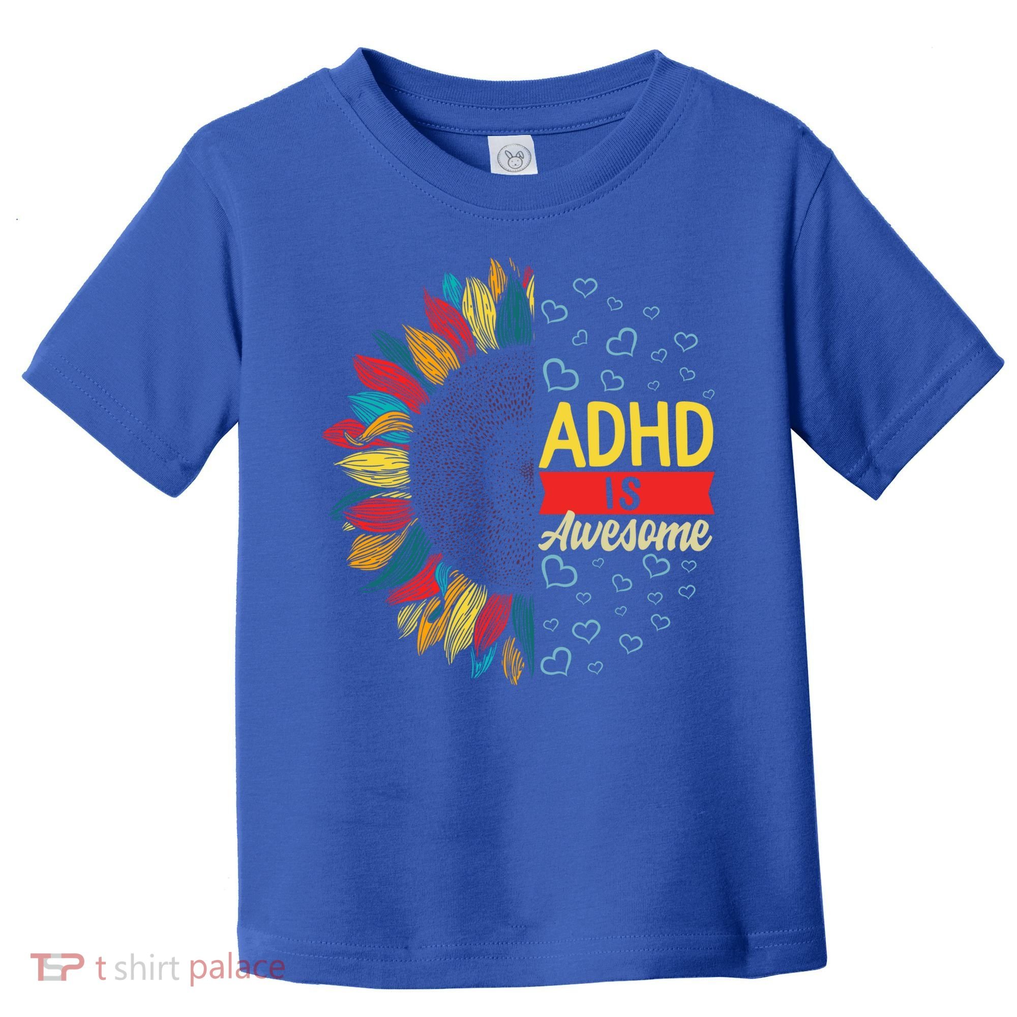 Adhd Is Awesome Tal Health Neurodiversity Adhd Awareness Meaningful Gift Toddler T-Shirt