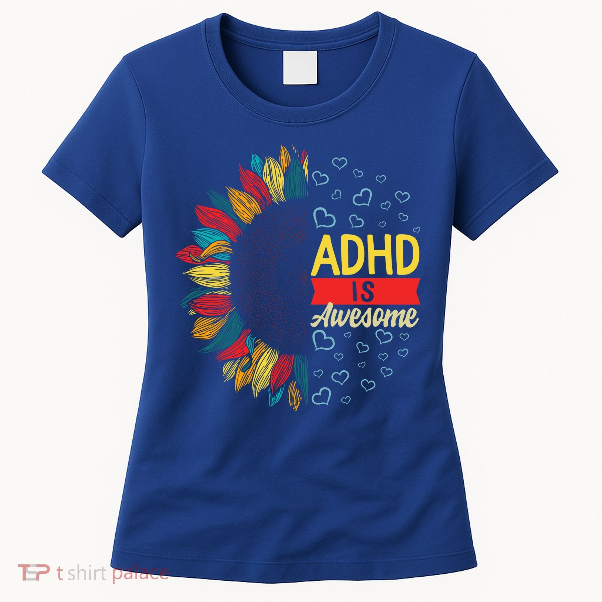 Adhd Is Awesome Tal Health Neurodiversity Adhd Awareness Meaningful Gift Women's T-Shirt