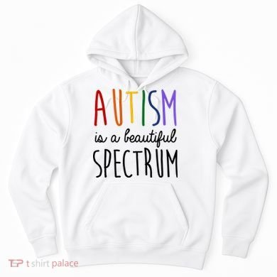 Autism Is A Beautiful Spectrum Awareness Hoodie