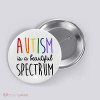 Autism Is A Beautiful Spectrum Awareness Button thumb 0