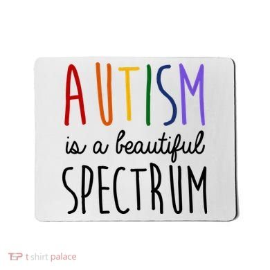 Autism Is A Beautiful Spectrum Awareness Mousepad