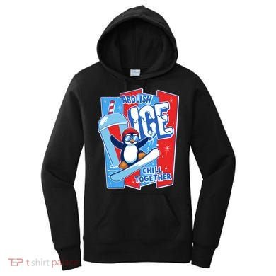 Anti ICE Abolish ICE Chill Together Penguin Women's Hoodie