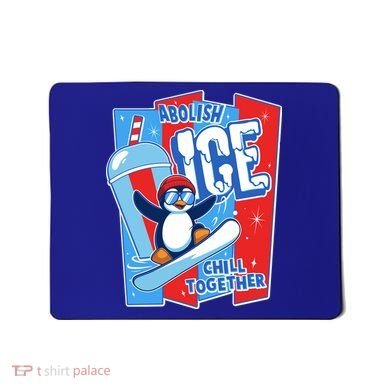 Anti ICE Abolish ICE Chill Together Penguin Mousepad