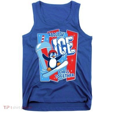 Anti ICE Abolish ICE Chill Together Penguin Tank Top