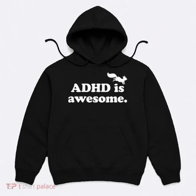 ADHD Is Awesome Hoodie
