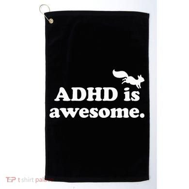 ADHD Is Awesome Golf Towel