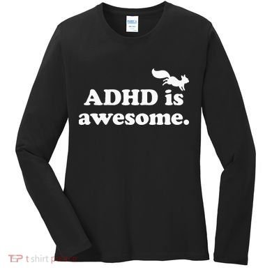 ADHD Is Awesome Women's Long Sleeve Shirt