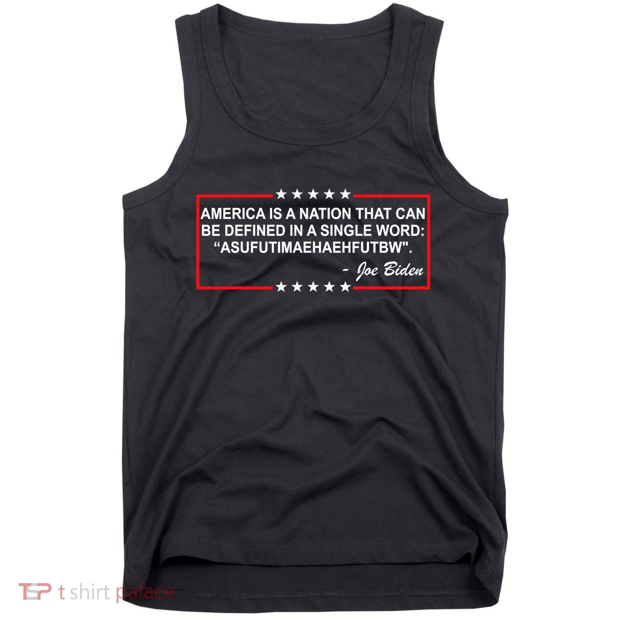 America Is A Nation That Can Be Defined In A Single Word Funny Joe Biden Quote Tank Top