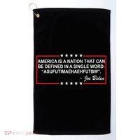 America Is A Nation That Can Be Defined In A Single Word Funny Joe Biden Quote Golf Towel thumb 0