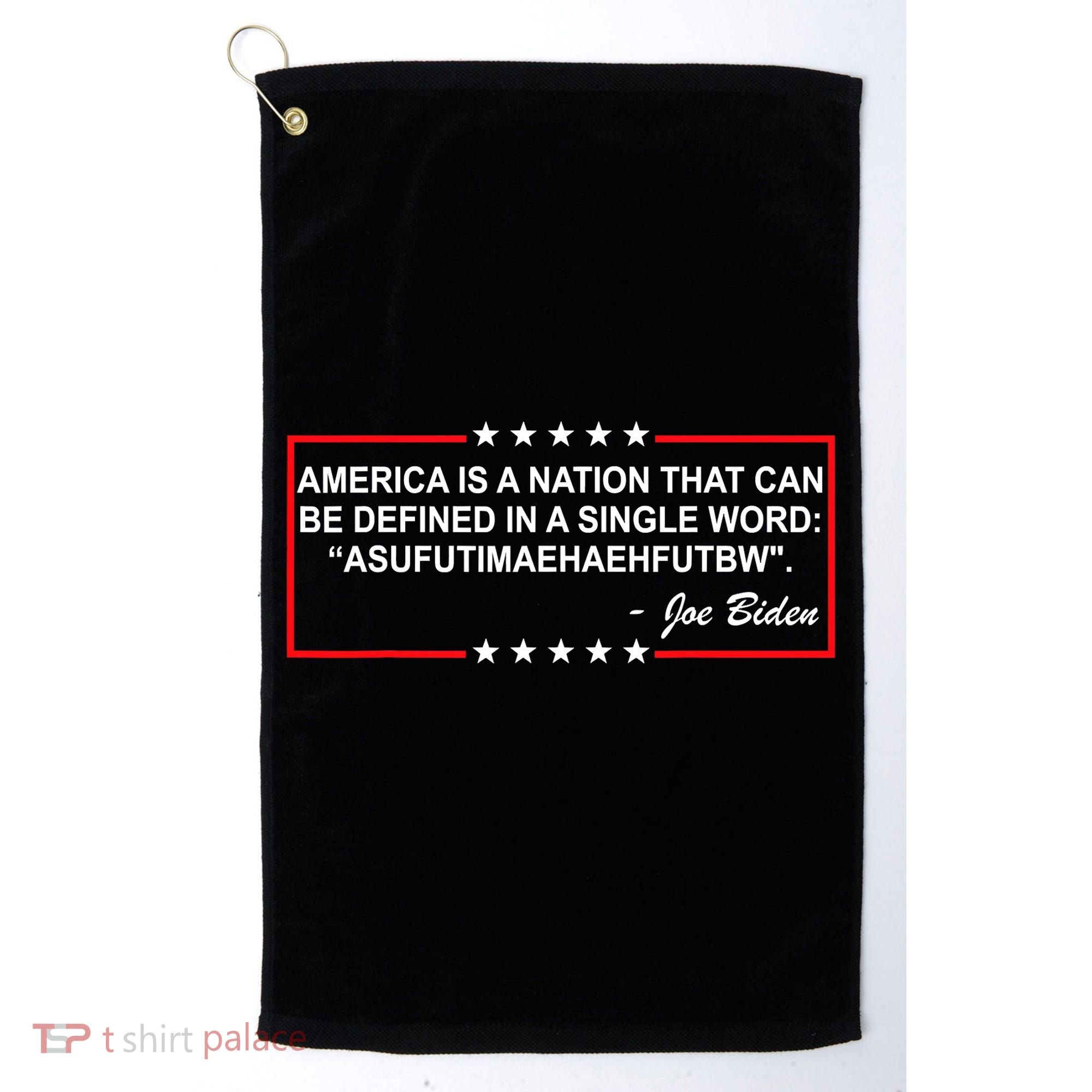 America Is A Nation That Can Be Defined In A Single Word Funny Joe Biden Quote Golf Towel