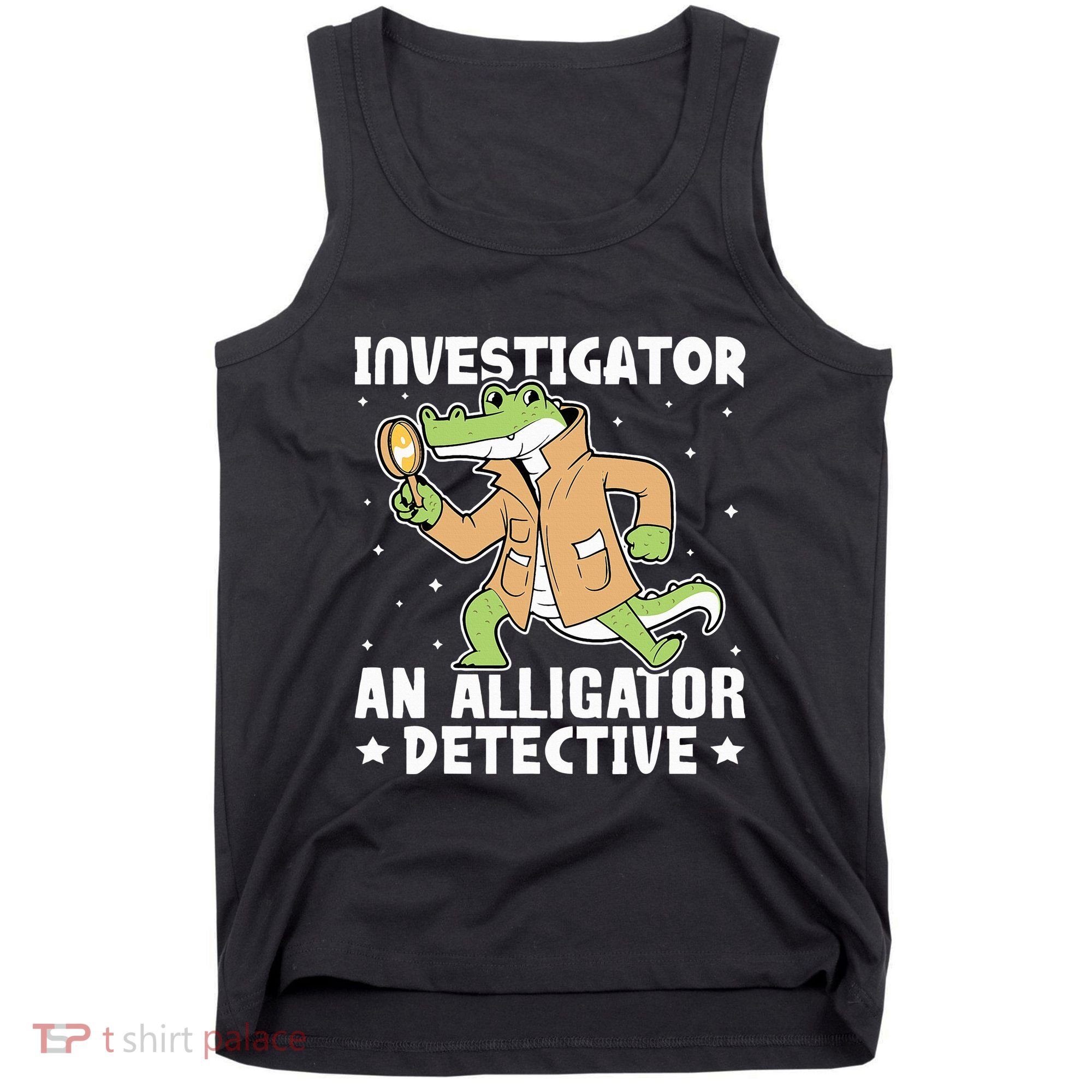 Alligator Investigator An Alligator Detective Tank Top