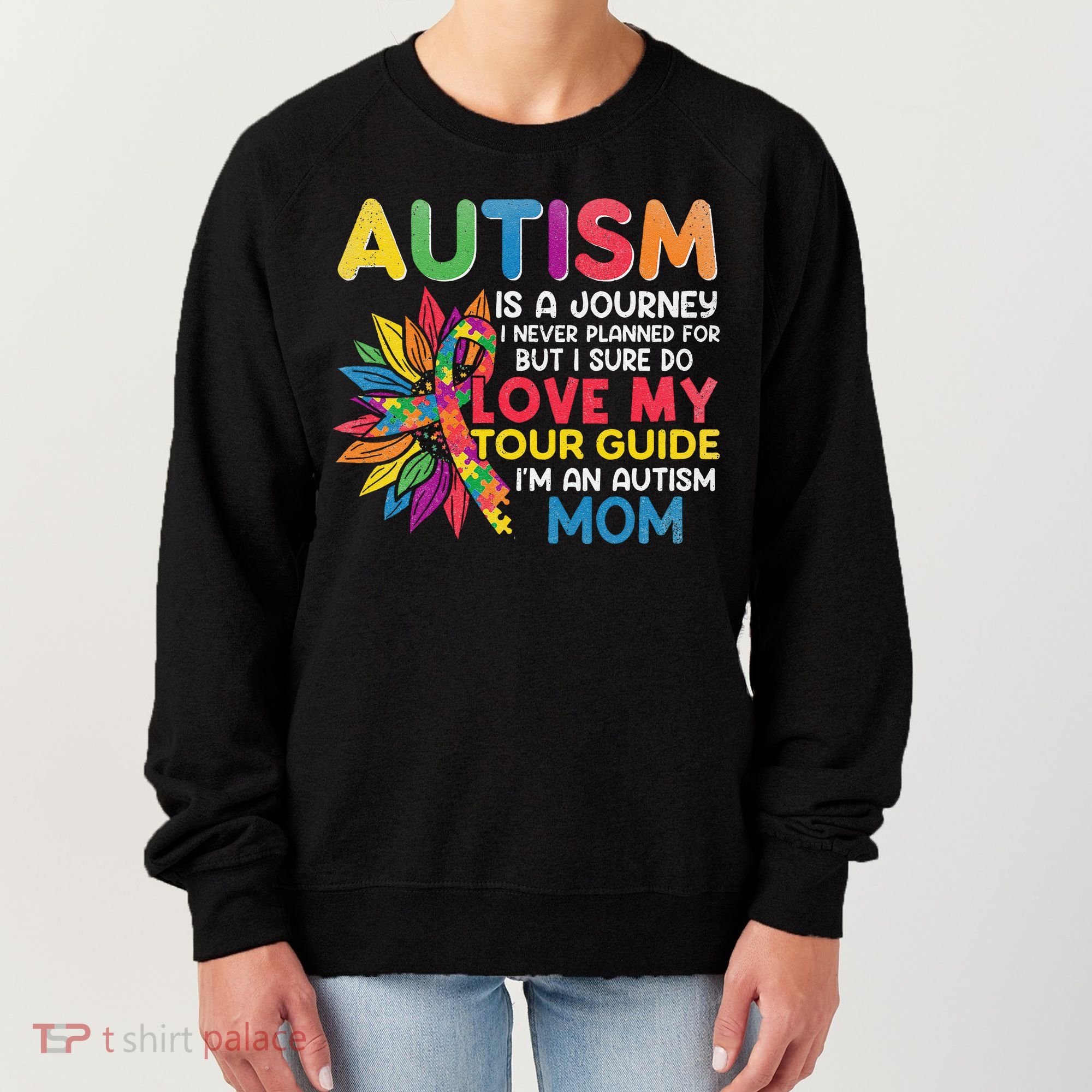 Autism Is A Journey I Never Planned Love My Guide Mom Women's Sweatshirt