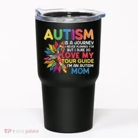 Autism Is A Journey I Never Planned Love My Guide Mom Tumbler thumb 0