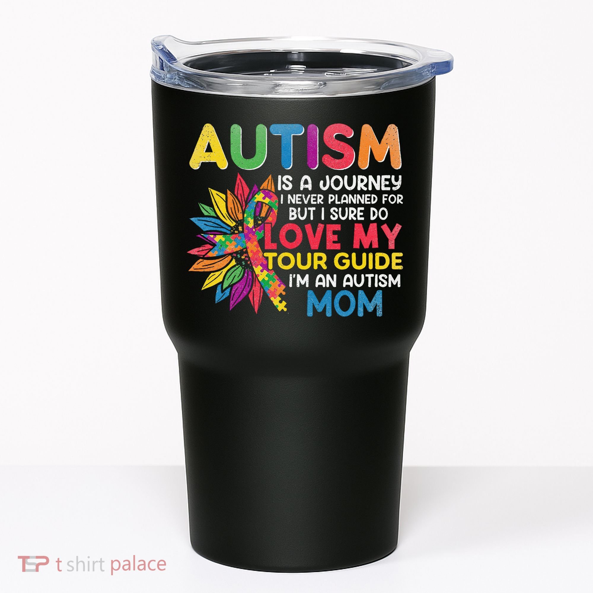 Autism Is A Journey I Never Planned Love My Guide Mom Tumbler