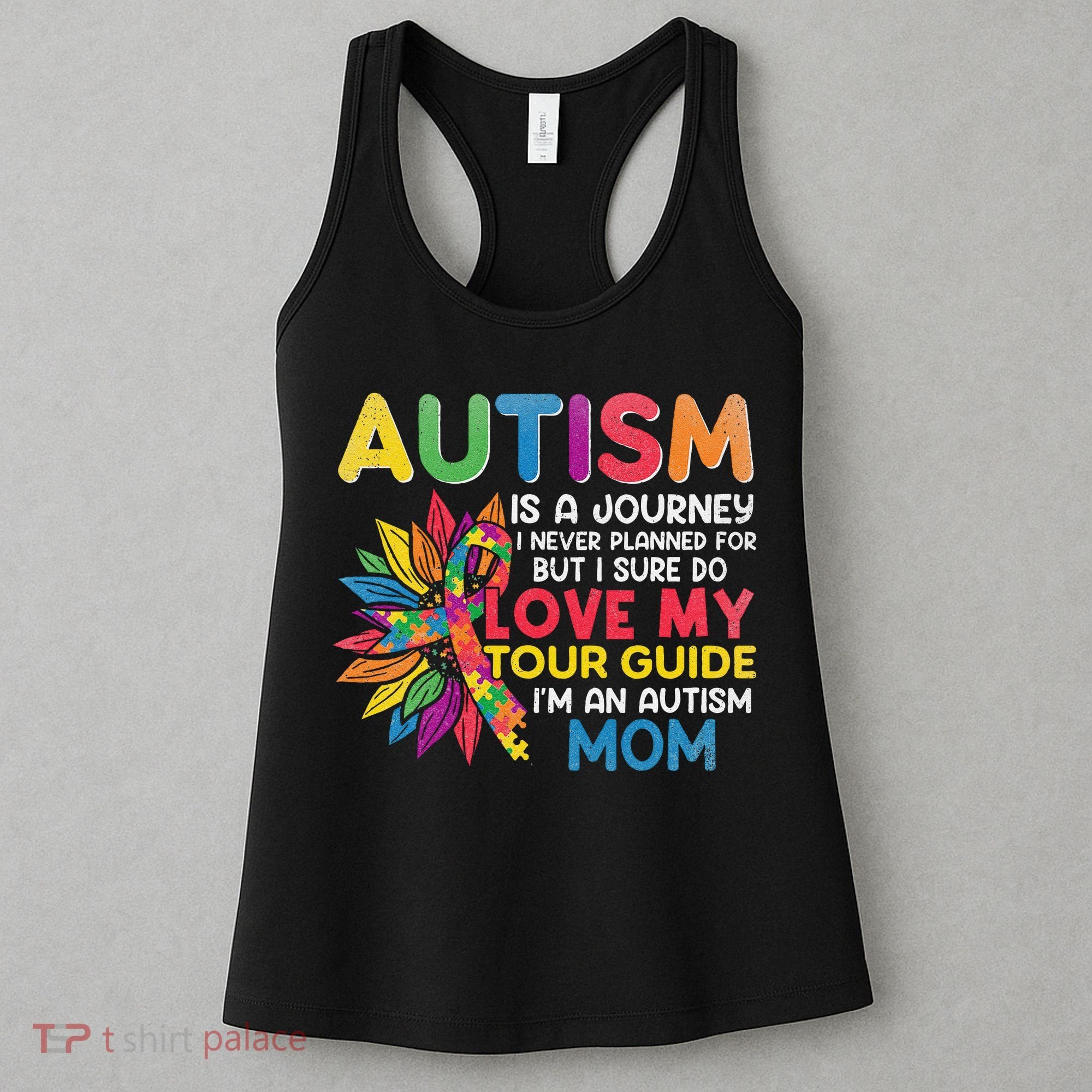 Autism Is A Journey I Never Planned Love My Guide Mom Women's Tank Top