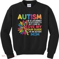 Autism Is A Journey I Never Planned Love My Guide Mom Kids Sweatshirt thumb 0