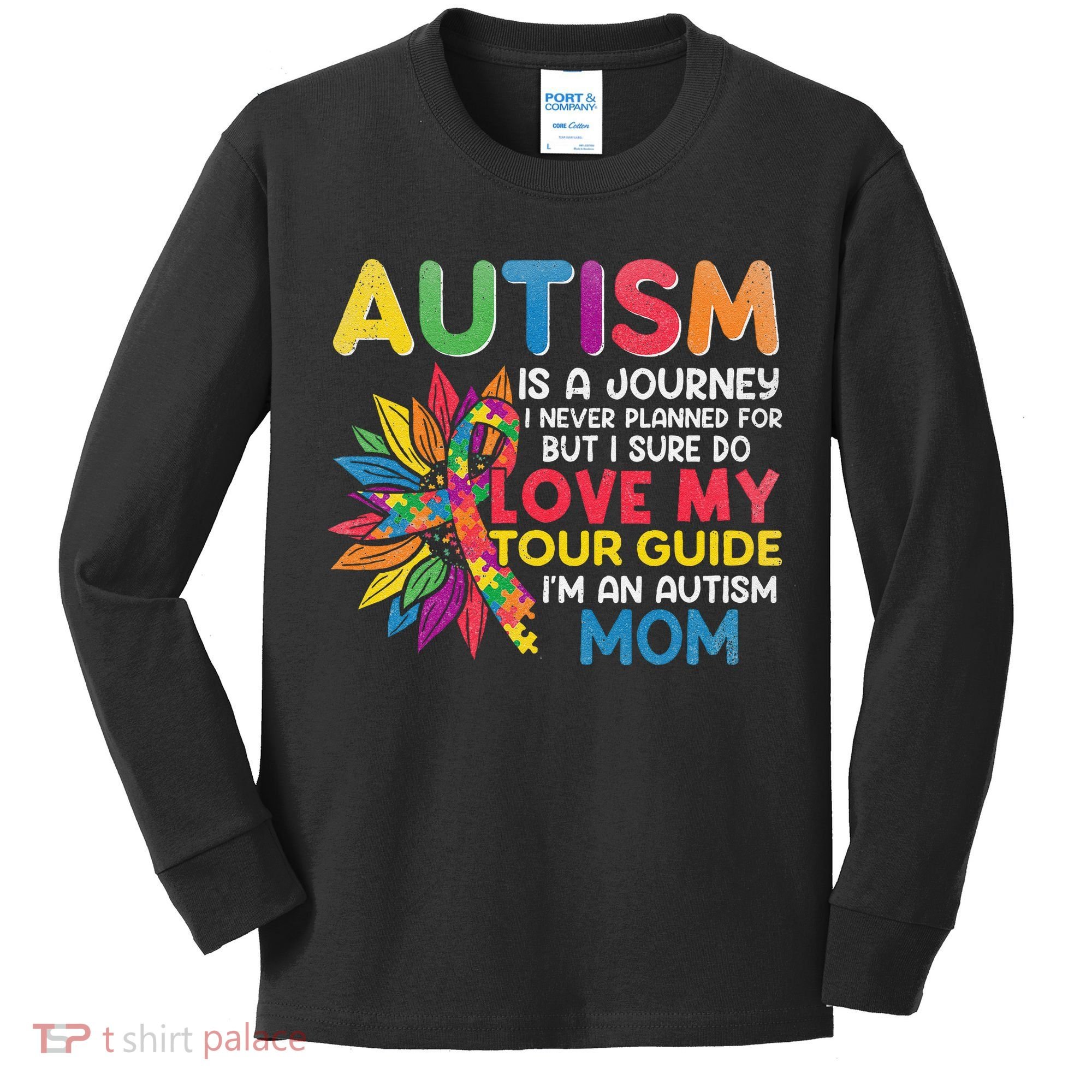 Autism Is A Journey I Never Planned Love My Guide Mom Kids Long Sleeve Shirt