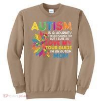 Autism Is A Journey I Never Planned Love My Guide Mom Sweatshirt thumb 0
