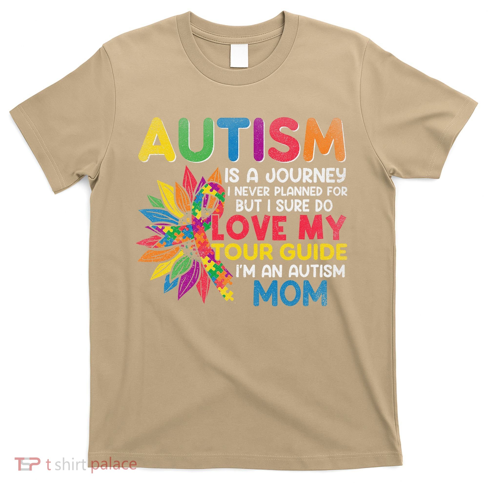 Autism Is A Journey I Never Planned Love My Guide Mom T-Shirt