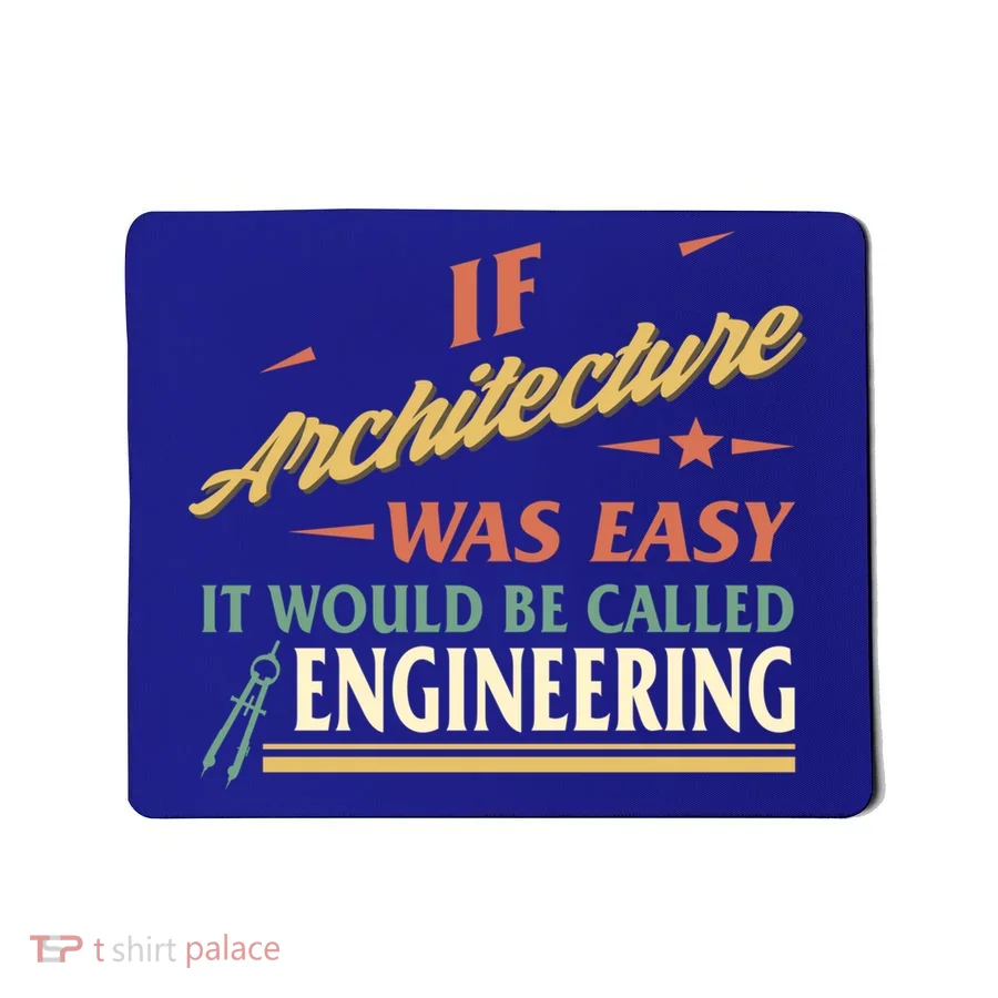 Architect If Architecture Easy Called Engineering Graduation Cute Gift Mousepad