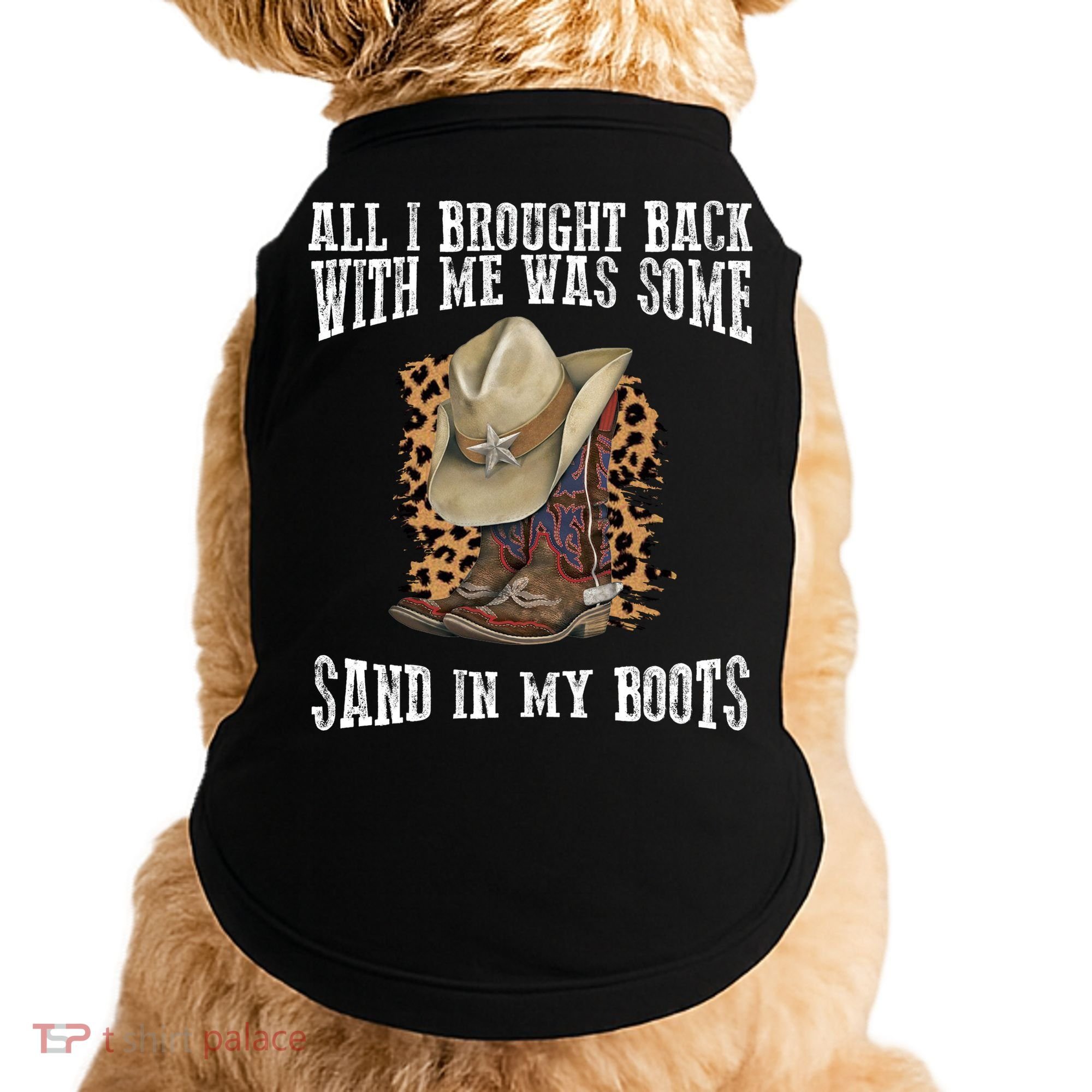 All I Brought Back With Me Was Some Sand In My Boots Doggie Tank