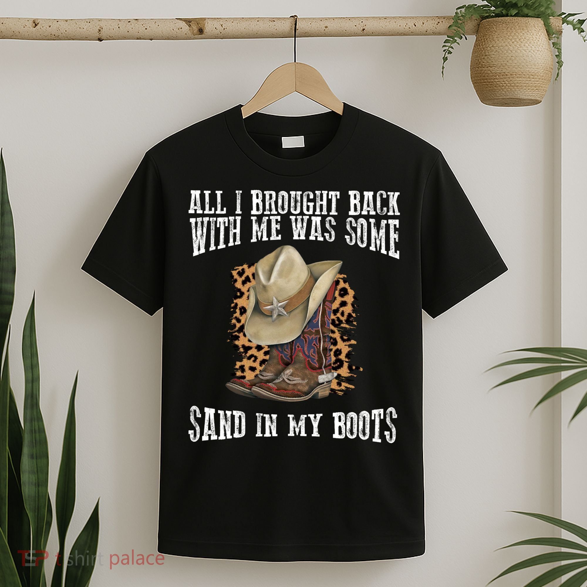 All I Brought Back With Me Was Some Sand In My Boots T-Shirt