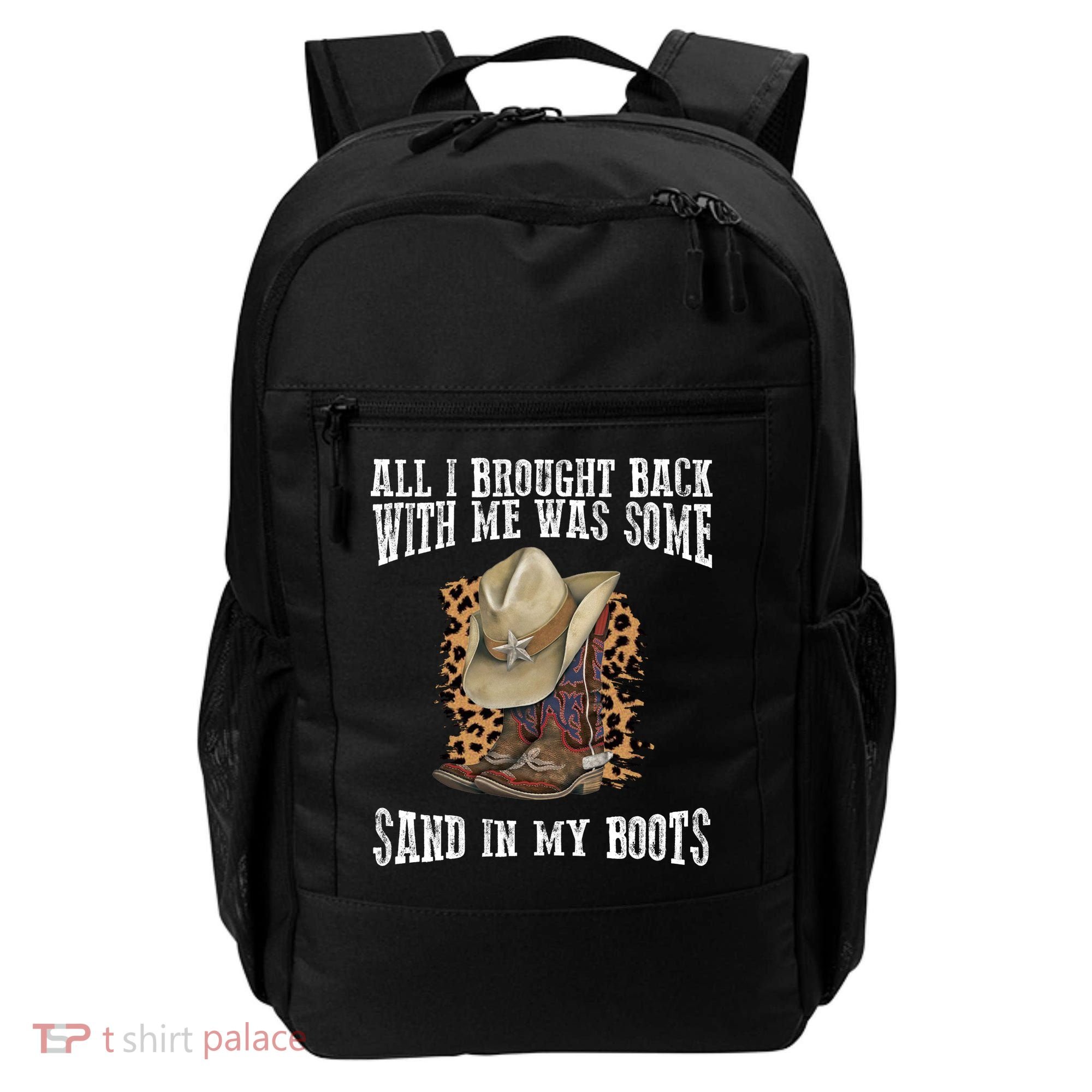 All I Brought Back With Me Was Some Sand In My Boots Backpack
