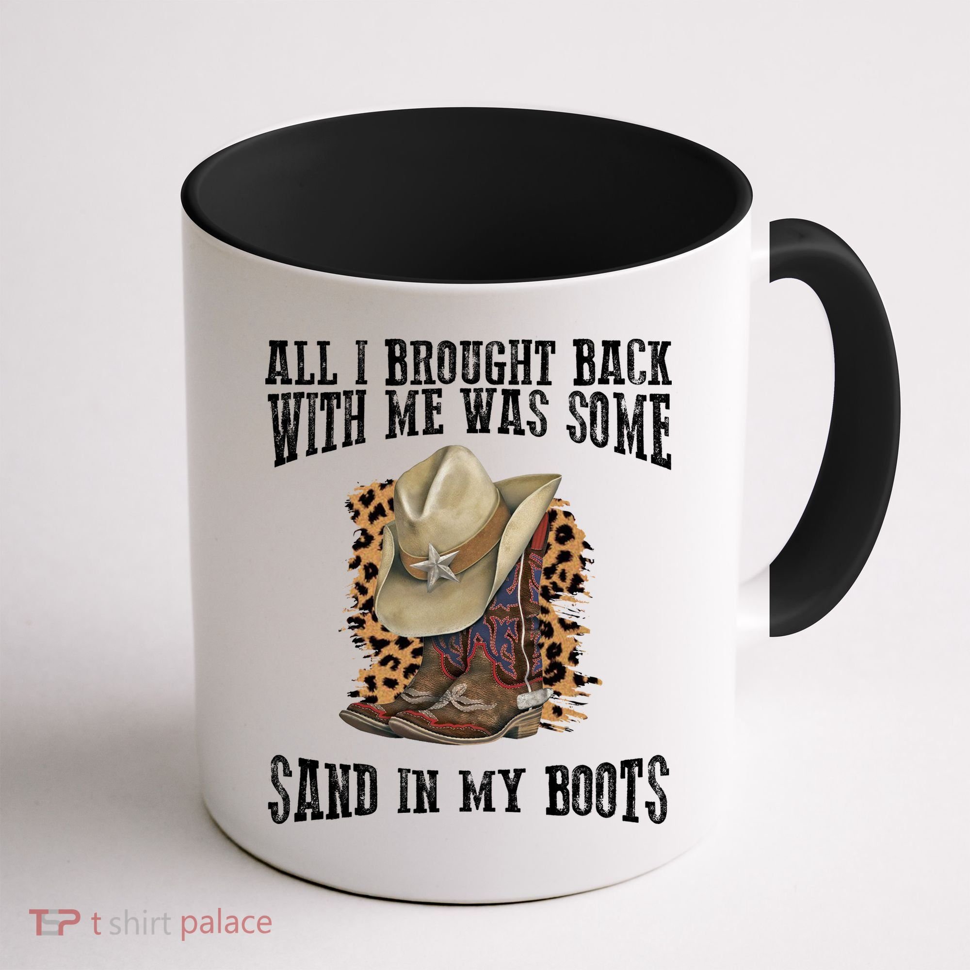 All I Brought Back With Me Was Some Sand In My Boots Coffee Mug