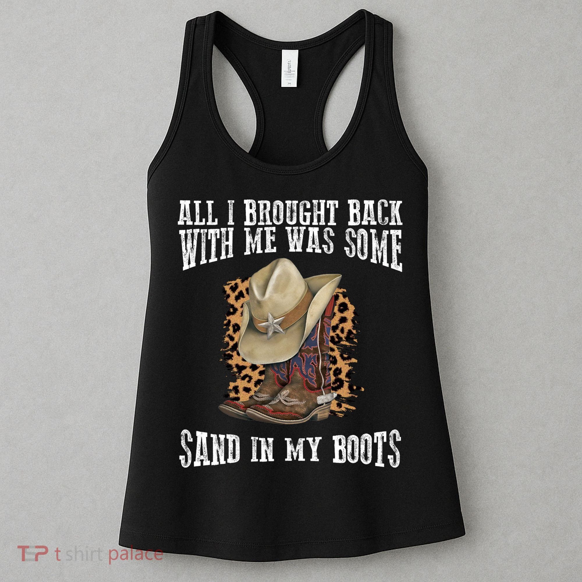All I Brought Back With Me Was Some Sand In My Boots Women's Tank Top