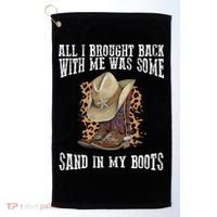 All I Brought Back With Me Was Some Sand In My Boots Golf Towel thumb 0