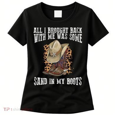 All I Brought Back With Me Was Some Sand In My Boots Women's T-Shirt