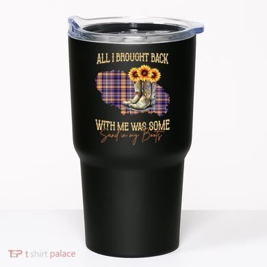 All I Bought Back With Me Was Some Sand In My Boots Tumbler