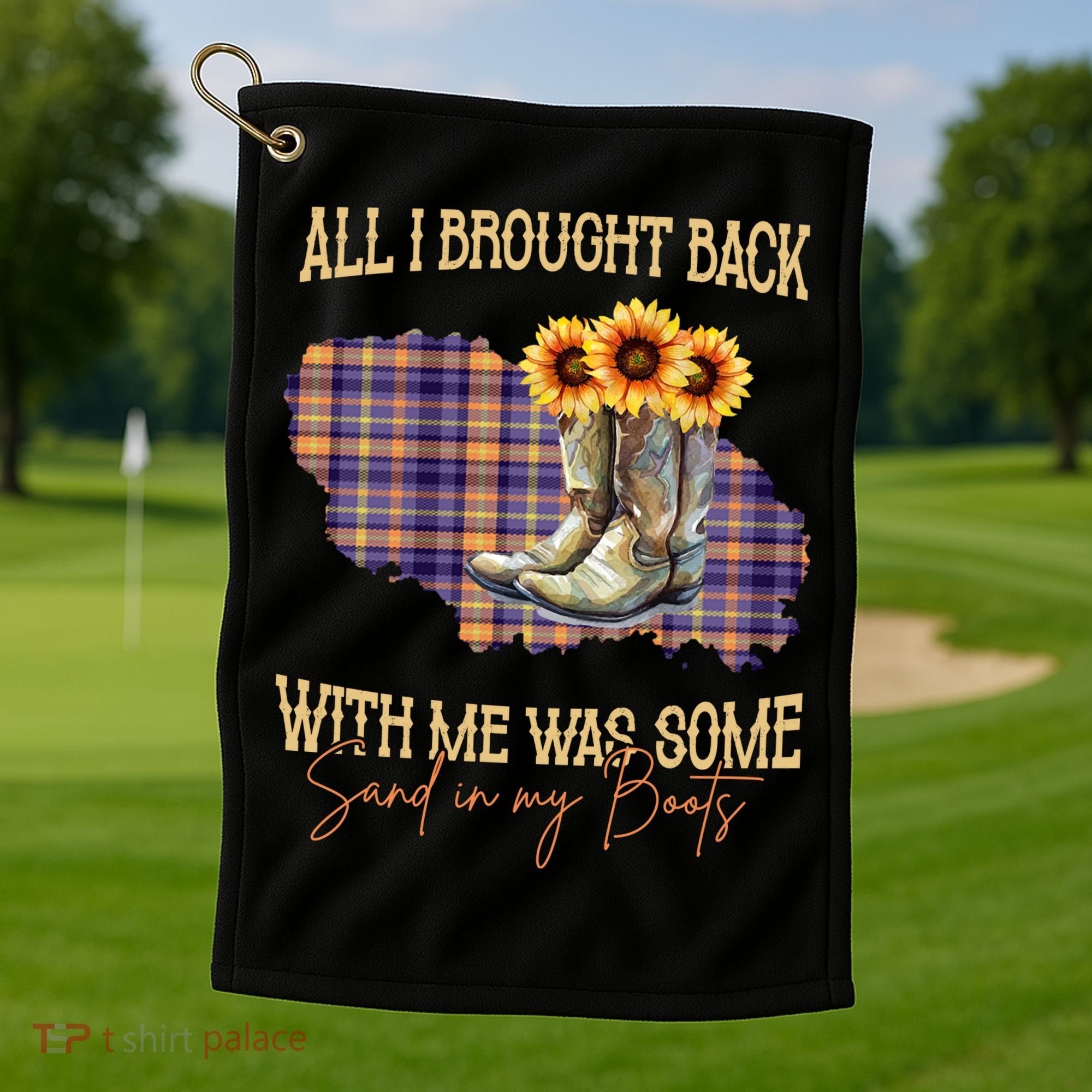 All I Bought Back With Me Was Some Sand In My Boots Golf Towel
