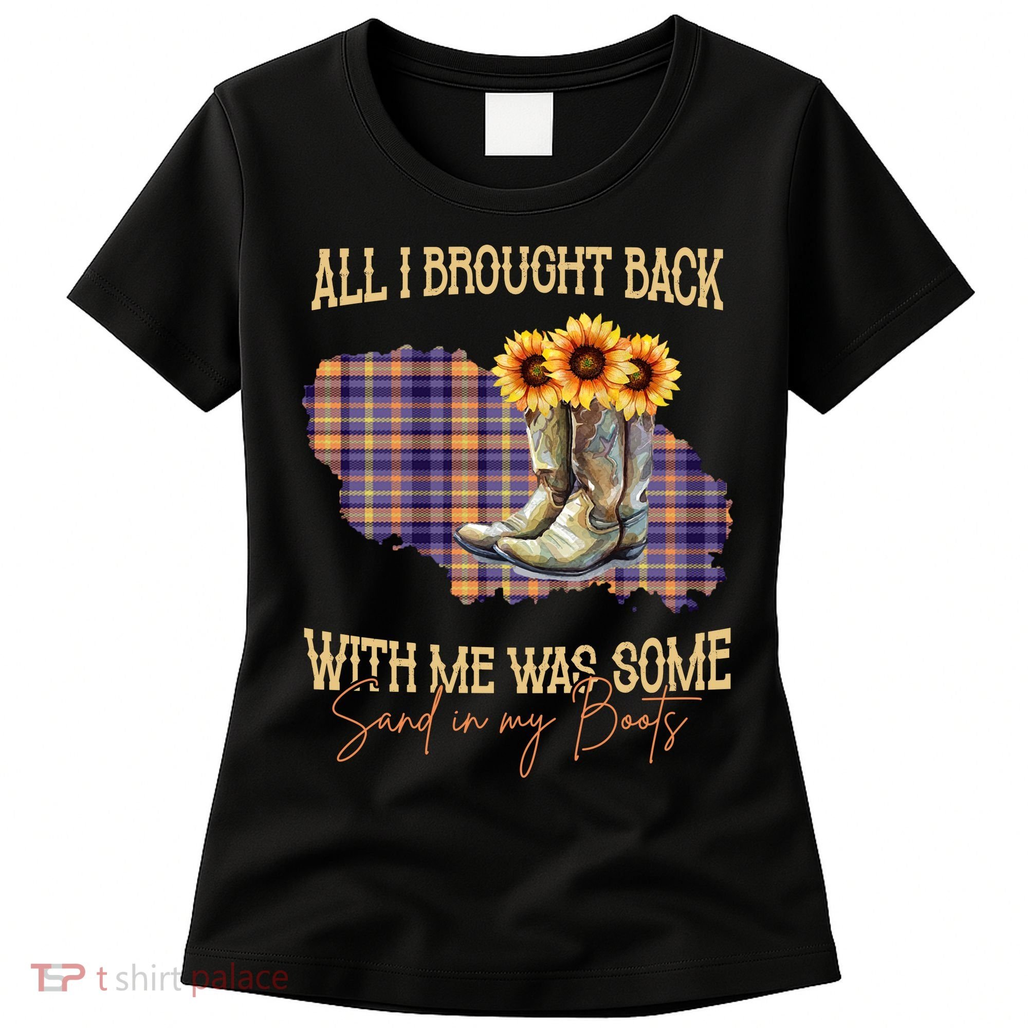 All I Bought Back With Me Was Some Sand In My Boots Women's T-Shirt